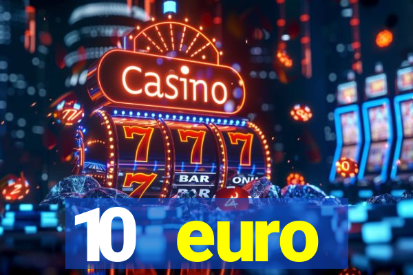 10 euro startguthaben ohne einzahlung casino