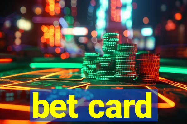 bet card