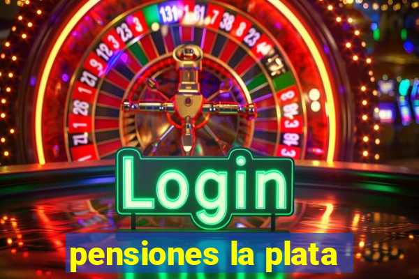 pensiones la plata