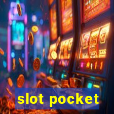 slot pocket