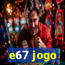 e67 jogo