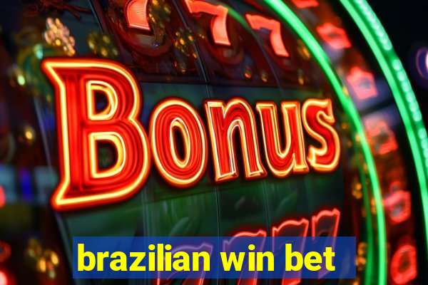 brazilian win bet