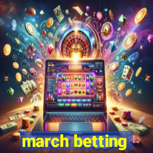 march betting