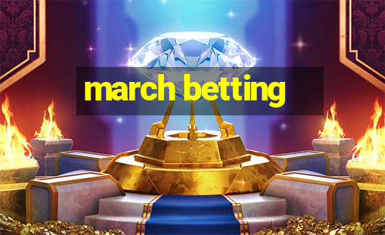 march betting