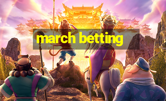 march betting