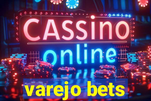 varejo bets