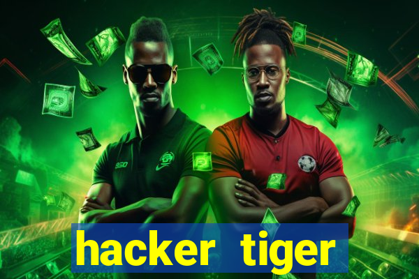 hacker tiger fortune gratis