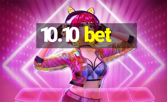 10.10 bet