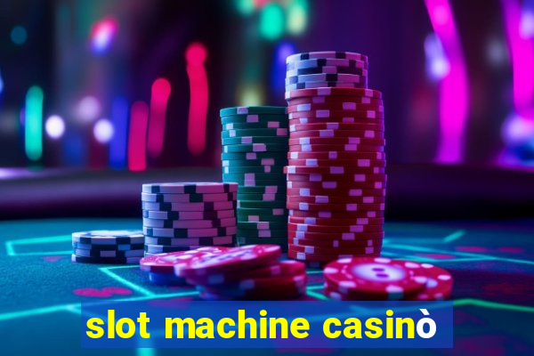 slot machine casinò