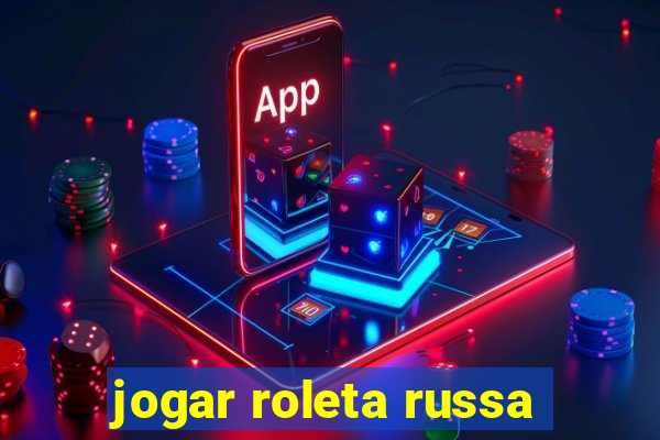 jogar roleta russa