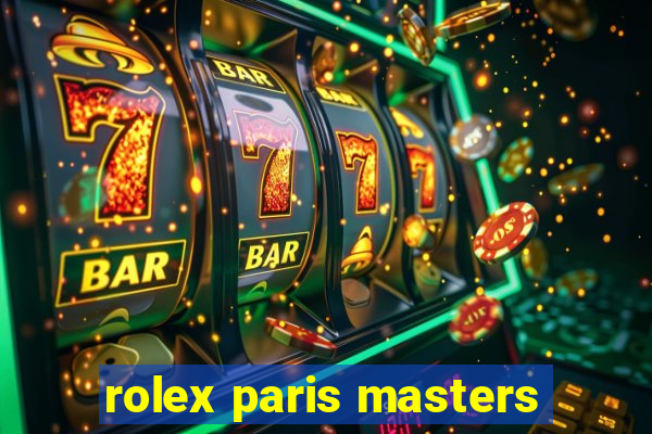 rolex paris masters