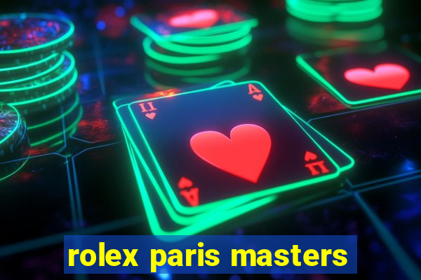 rolex paris masters