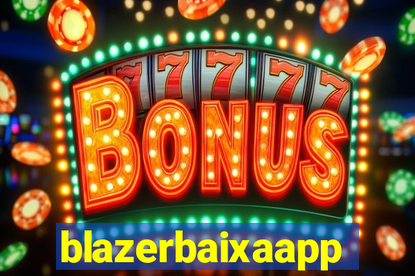 blazerbaixaapp