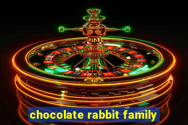 chocolate rabbit family