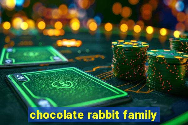 chocolate rabbit family