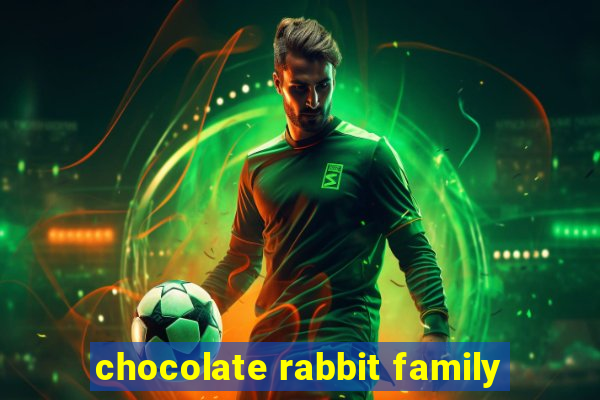 chocolate rabbit family