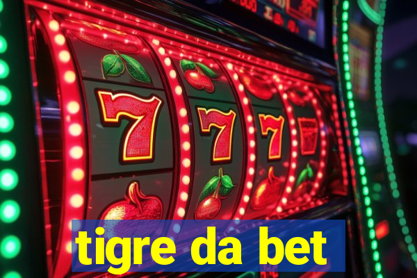 tigre da bet