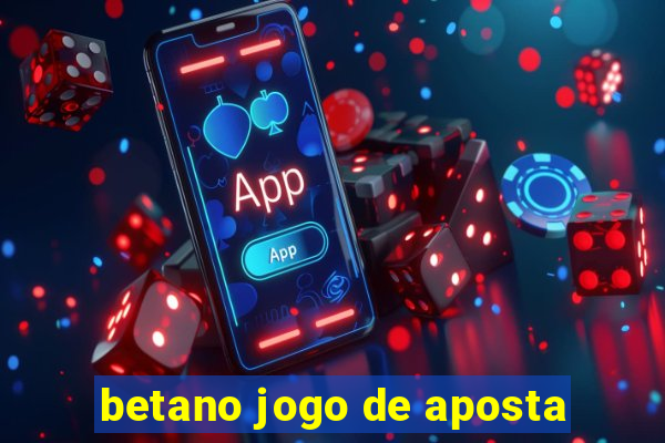 betano jogo de aposta