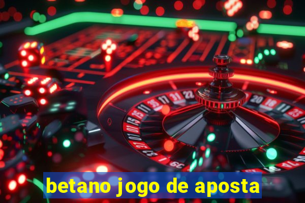 betano jogo de aposta