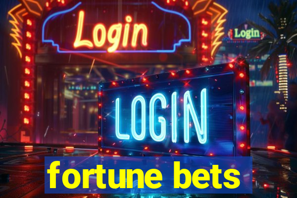 fortune bets