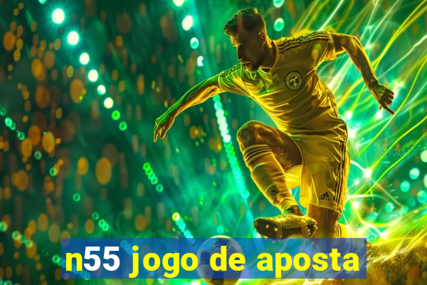 n55 jogo de aposta