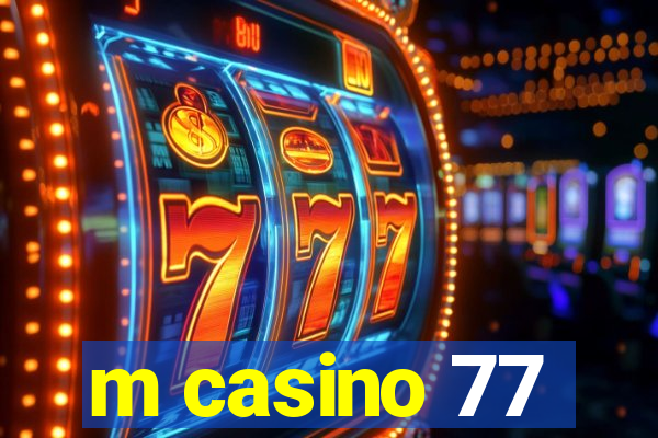 m casino 77