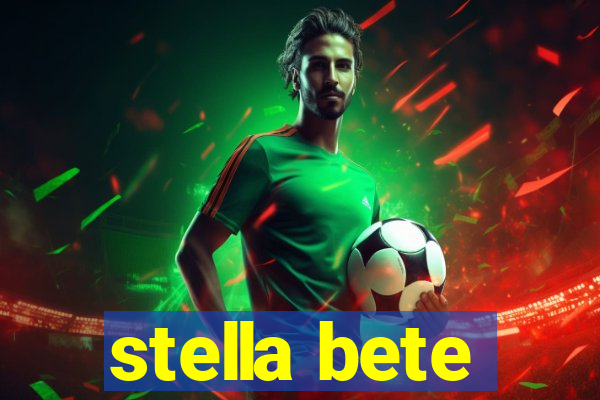 stella bete