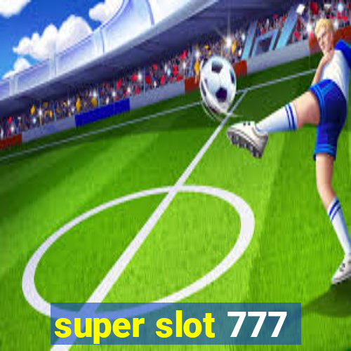 super slot 777