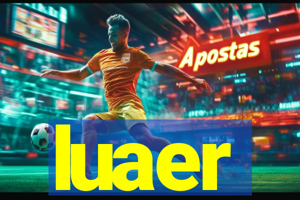 luaer