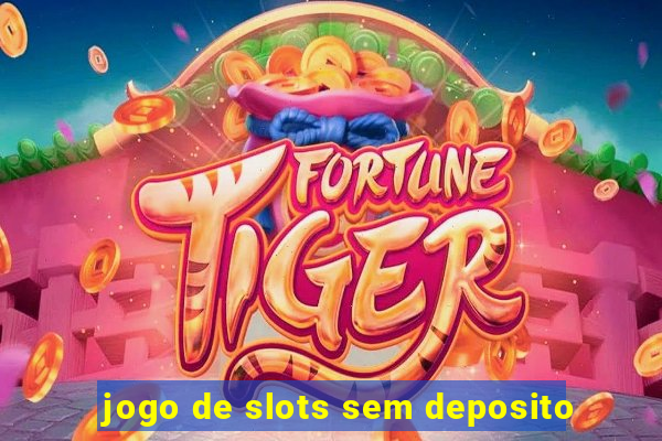 jogo de slots sem deposito