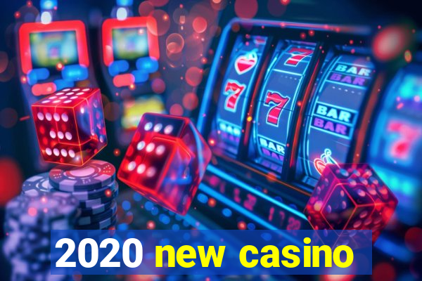 2020 new casino