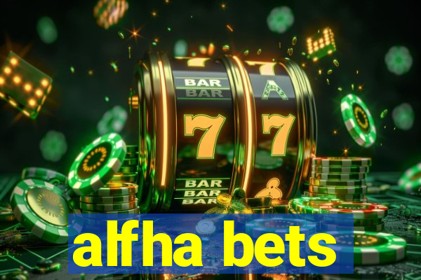 alfha bets