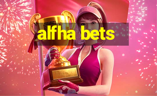 alfha bets