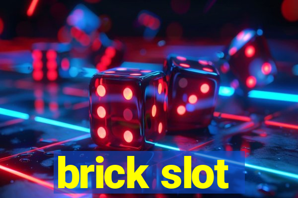 brick slot