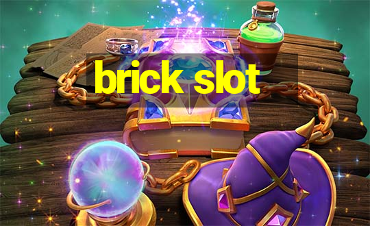 brick slot