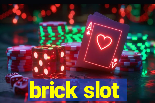 brick slot