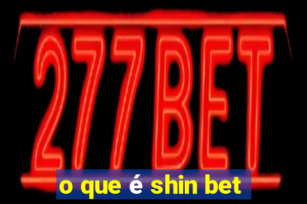 o que é shin bet