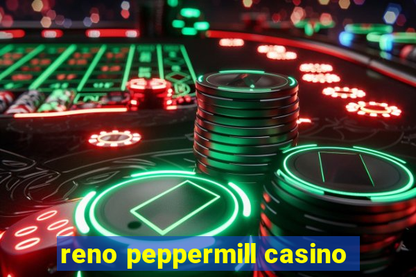 reno peppermill casino