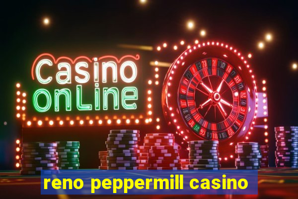 reno peppermill casino