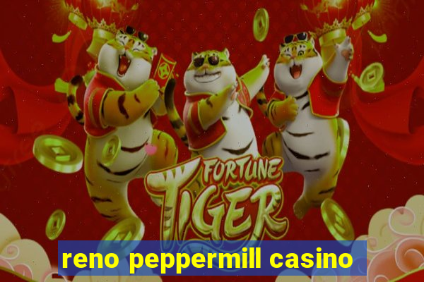 reno peppermill casino