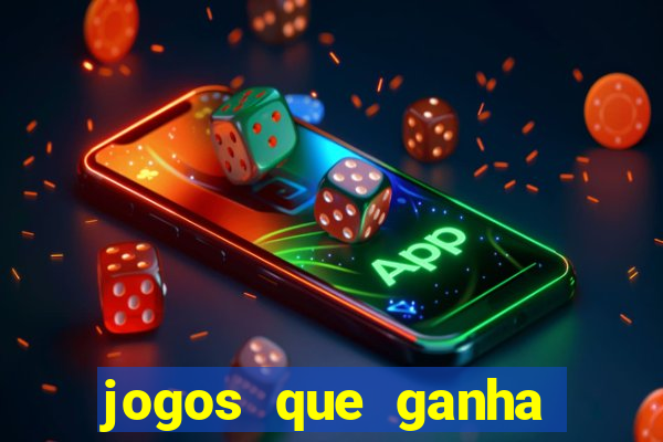 jogos que ganha dinheiro real