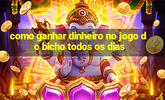 como ganhar dinheiro no jogo do bicho todos os dias