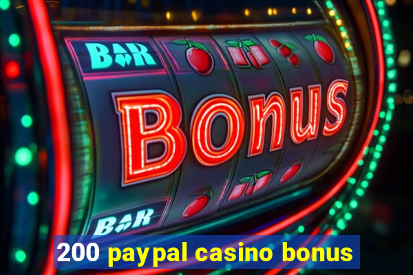 200 paypal casino bonus