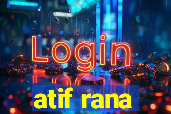 atif rana