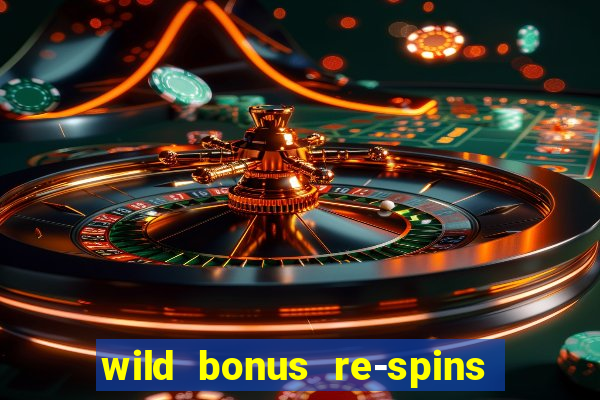 wild bonus re-spins slot free play