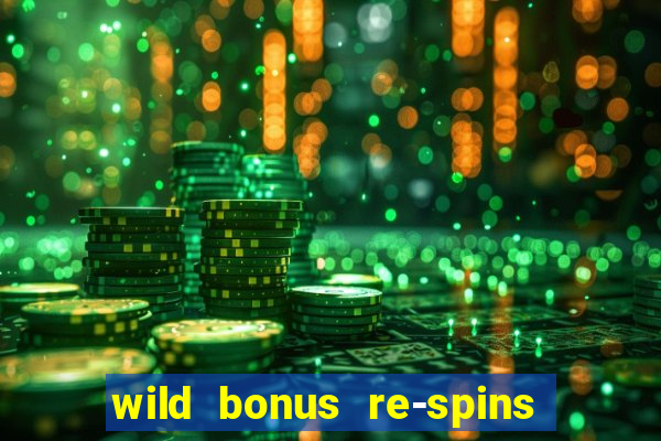 wild bonus re-spins slot free play