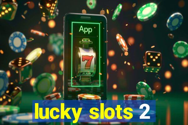 lucky slots 2