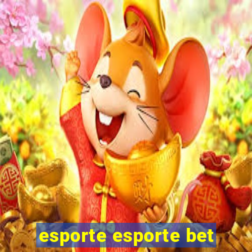 esporte esporte bet