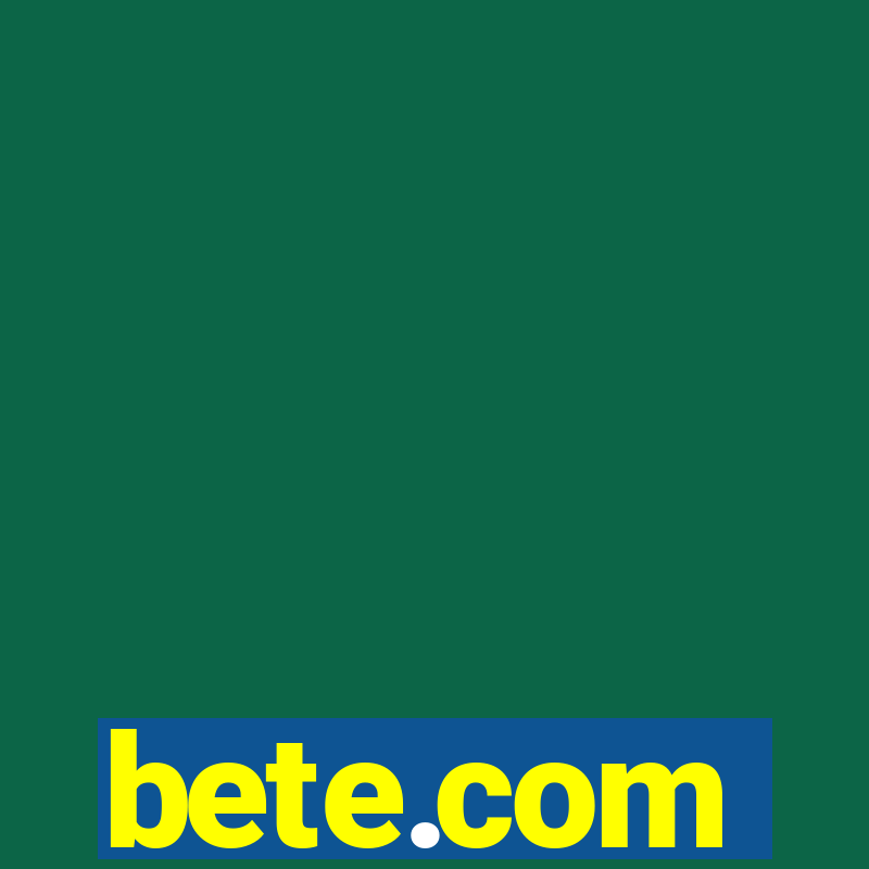 bete.com