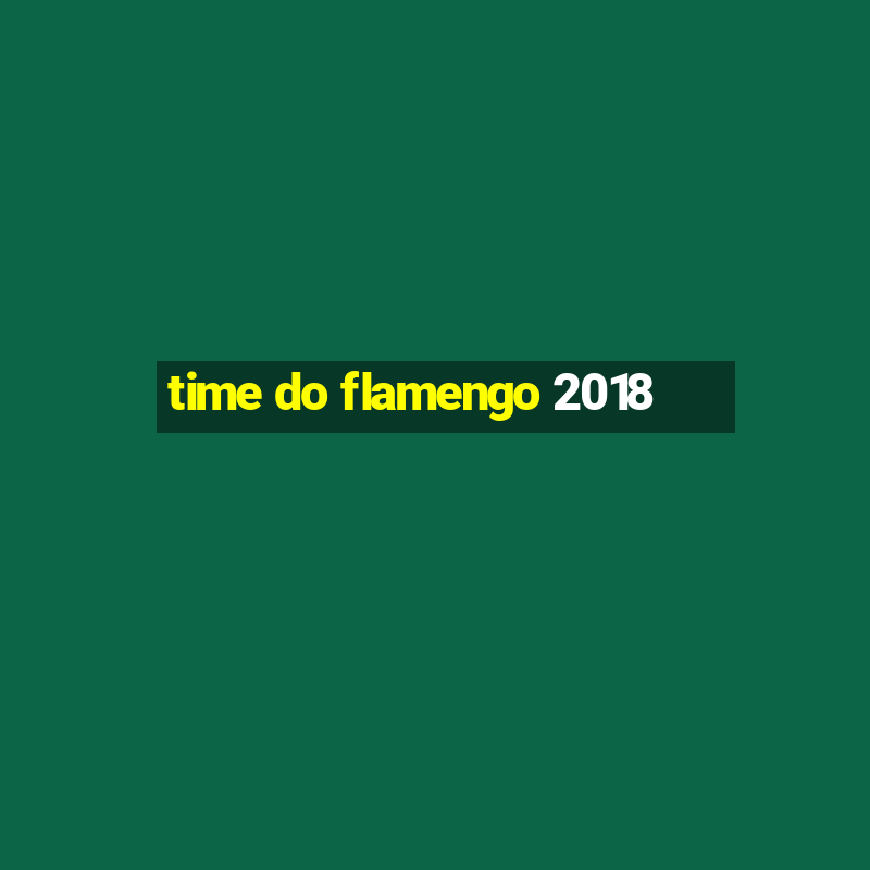 time do flamengo 2018